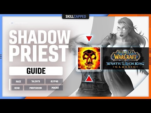 SHADOW PRIEST WOTLK GUIDE | Best Race, Talents, Glyphs, Gear, Professions & Macros