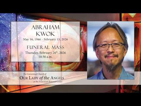 Funeral Mass for Abe Kwok - Thursday, February 26, 2026 - 10:30am