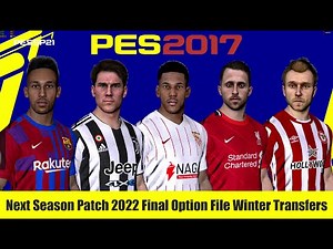 PES 2017 Next Season Patch 2022 Final Option File