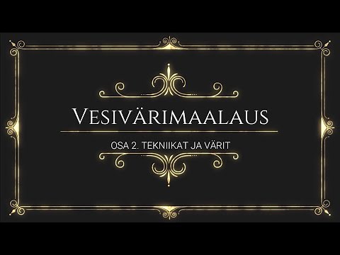 Vesivärimaalaus - Osa 2. Tekniikat ja värit