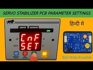 Servo Stabilizer PCB Parameter Setting | Complete Setup Guide in Hindi | Bijli Wala Koushik.