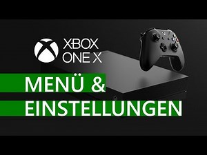 Xbox One X - Menü & Einstellungen | Tutorial