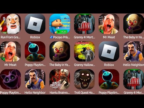 Run From Grandpa,Roblox,Pocoyo Prison Run,Mr Meat,The Baby In Yellow,Hello Neighbor...