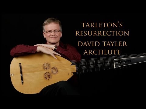 John Dowland: Tarleton's Resurrection; David Tayler, archlute