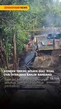 KONDISI TERKINI WISATA GUCI TEGAL USAI DITERJANG BANJIR BANDANG #newsupdate #shortvideo