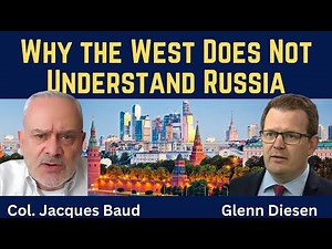 Jacques Baud: Why the West Does Not Understand Russia