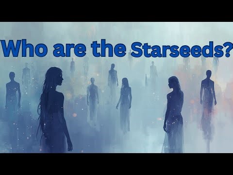 Who Are The Starseeds?
