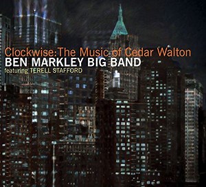 Ben Markley Big Band Featuring Terell Stafford - Clockwise: The Music Of Cedar Walton