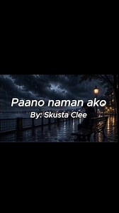 Paano Naman Ako lyrics Skusta Clee - full lyrics & karaoke