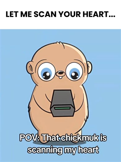 That chickmunk is scanning my heart.