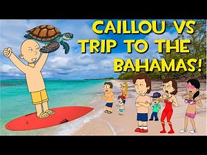Caillou Misbehaves on the trip to the Bahamas/Grounded