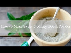 How to Make Sweet & Minty Tooth Powder