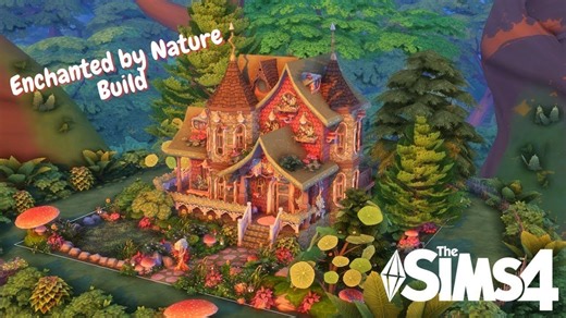 搬运：THE SIMS 4被大自然迷住的仙女小屋 II NO CC (Music Only Speedbuild)