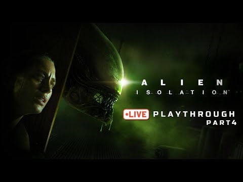 Alien Isolation Live Playthrough Part 4