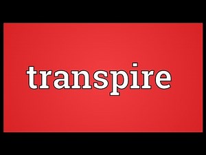 Transpire Meaning