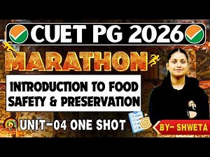 CUET PG FOOD SCIENCE ONE SHOT MARATHON | INTRODUCTION TO FOOD SAFETY & PRESERVATION | CUET PG EXAM