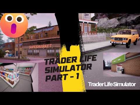 Trader LIfe Simulator PART - 1 Starting My Own Shop 😱 Real Story Game 🛻