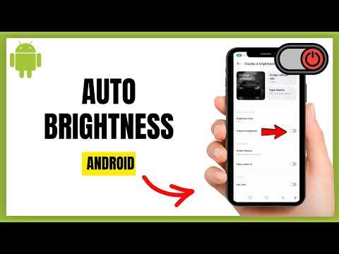 How to Turn OFF Automatic Brightness on Android