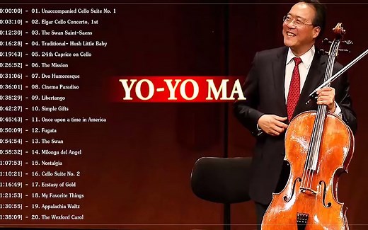 马友友 美籍华裔大提琴演奏家 Yo Yo Ma Greatest Hits - Yo Yo Ma Playlist [Live Album 2018]