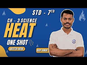 HEAT - Class 7 Science Chapter 3 | Part 1 | Explained by Ravi Sir