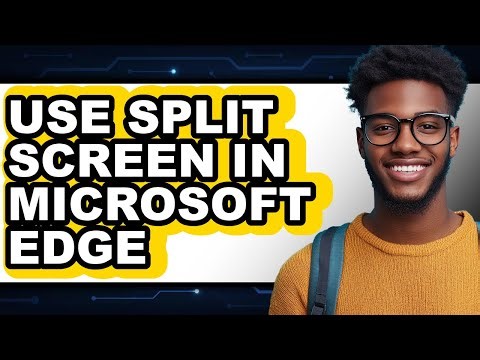 How to Use Split Screen in Microsoft Edge - Step by Step