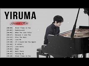 Yiruma Greatest Hits Full Album 2021 - Yiruma Piano Playlist - Yiruma Hits Live Collection