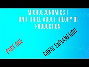 Microeconomics I unit three part one about theory of production.