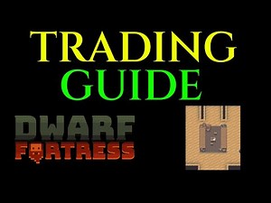 Quick & Easy TRADING GUIDE - Broker Tutorial DWARF FORTRESS