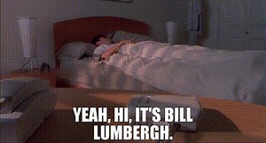Yeah, hi, it's Bill Lumbergh.