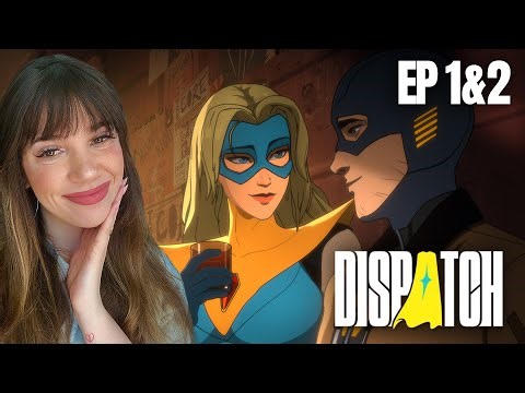 Superheroes & Sexy Ladies! Sign Me Up! - Dispatch - Episode 1 & 2