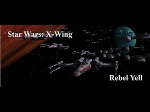 Star Wars: X-Wing Tribute - Rebel Yell