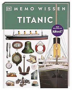 memo Wissen. Titanic: Bau des Luxusliners, Leben an Bord, tragischer Untergang: Kompetentes Sachwissen und kahoot-Quizfragen. Für Kinder ab 8 Jahren