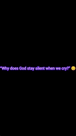 why does god stay silent when we cry ? #God #Spirituality #Faith #TrustGod #Emotional #SadReality