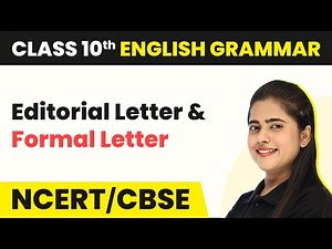 Writing Skills: Editorial Letter and Formal Letter Video Lecture | English Grammar for Grade 9
