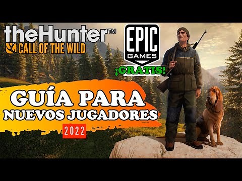GUÍA THE HUNTER CALL OF THE WILD para NUEVOS JUGADORES 2022 | EPIC GAMES NEW PLAYERS | ESPAÑOL