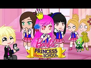 If I Was in BARBIE Princess Charm School Gacha Club Skit