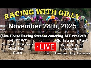 LIVE Horse Racing | Aqueduct | Churchill Downs | Del Mar | Gulfstream Park & more 11/28/25!