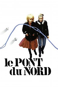Le Pont du Nord - Movie