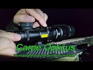 Armasight Watchman IR Illuminator Field Test