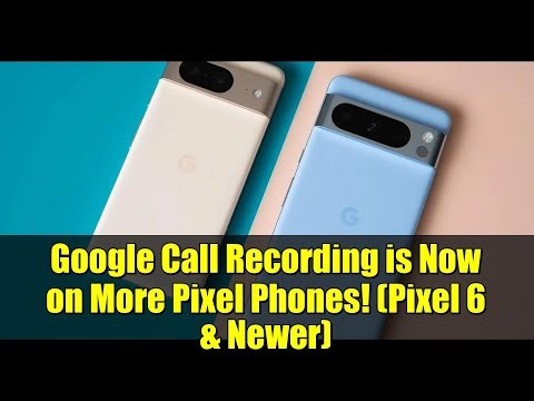 Google Call Recording is Now on More Pixel Phones! (Pixel 6 & Newer)