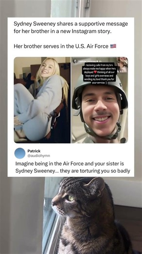 Her brother is deployed and his sister is Sydney Sweeney #military