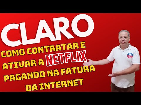 Tutorial: Assinar e Ativar NETFLIX cobrando na fatura Claro