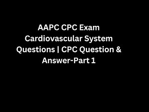 CPC Exam Cardiovascular System Questions | CPC Question & Answer Part 1