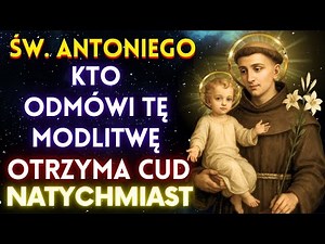 A POWERFUL PRAYER TO OBTAIN AN URGENT MIRACLE - Prayer to Saint Anthony of Padua
