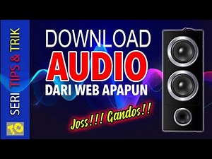 Cara Download Audio Dari Website Apapun | How To Download Sound From Any Website