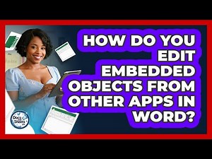How Do You Edit Embedded Objects From Other Apps In Word? - Docs and Sheets Pro