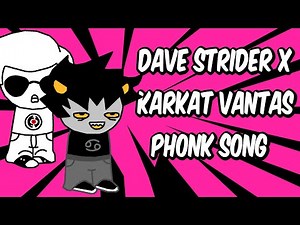 Dave Strider x Karkat Vantas Phonk Song (Homestuck Song) Fanmade Official Animated Music Video