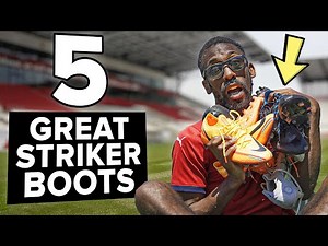 5 great football boots for strikers