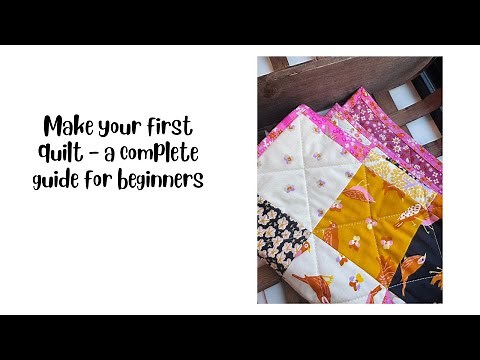 How to make a quilt - a complete guide for beginner's first quilt on a home machine