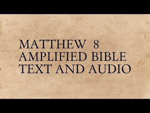 Matthew 8 - Amplified Bible - Text And Audio